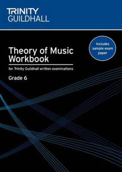 Cover for Trinity College London · Theory of Music Workbook Grade 6 (Paperback Book) (2008)