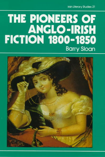 Cover for Barry Sloan · The Pioneers of Anglo-Irish Fiction, 1800-50 (Pocketbok) (1986)