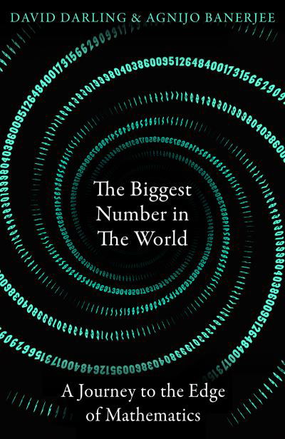 The Biggest Number in the World: A Journey to the Edge of Mathematics - David Darling - Books - Oneworld Publications - 9780861543052 - May 5, 2022