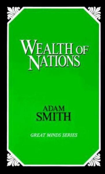 Wealth of Nations - Great Minds Series - Adam Smith - Kirjat - Prometheus Books - 9780879757052 - sunnuntai 1. joulukuuta 1991