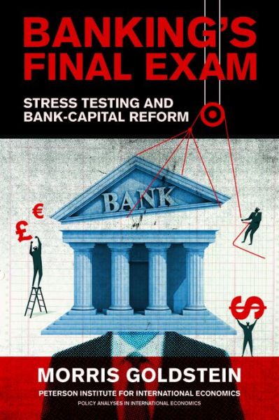 Cover for Morris Goldstein · Banking's Final Exam – Stress Testing and Bank–Capital Reform (Paperback Book) (2017)