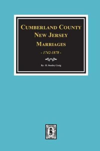 Cover for H Stanley Craig · Cumberland County, New Jersey Marriages, 1742-1878 (Pocketbok) (2018)
