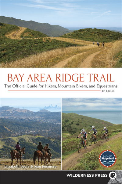 Cover for Elizabeth Byers · Bay Area Ridge Trail: The Official Guide for Hikers, Mountain Bikers, and Equestrians (Paperback Book) [4 Revised edition] (2019)