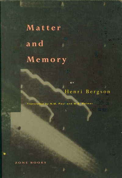 Matter and Memory - Matter and Memory - Henri Bergson - Books - Zone Books - 9780942299052 - September 1, 1988