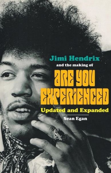 Jimi Hendrix and the Making of Are You Experienced: Updated and Expanded - Sean Egan - Livros - Askill Publishing - 9780954575052 - 7 de janeiro de 2014
