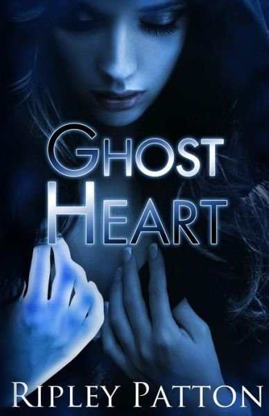 Cover for Ripley Patton · Ghost Heart (The Pss Chronicles) (Volume 3) (Pocketbok) (2014)