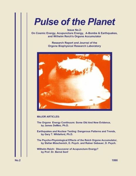 Pulse of the Planet No.2: On Cosmic Energy, Acupuncture Energy, A-Bombs & Earthquakes, and Wilhelm Reich's Orgone Accumulator - James Demeo - Books - Natural Energy Works - 9780989139052 - June 22, 2015