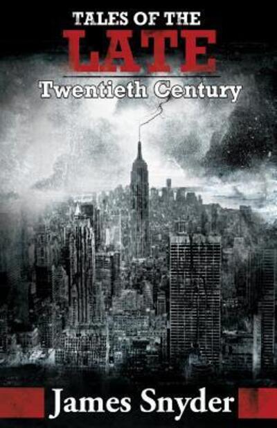 Cover for James Snyder · Tales of the Late Twentieth Century (Paperback Book) (2014)