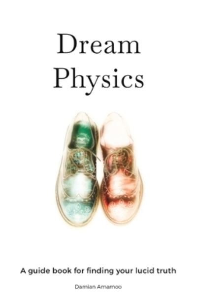 Cover for Damian Amamoo · Dream Physics (Pocketbok) (2020)