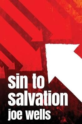 Cover for Joe Wells · Sin to Salvation (Paperback Book) (2016)