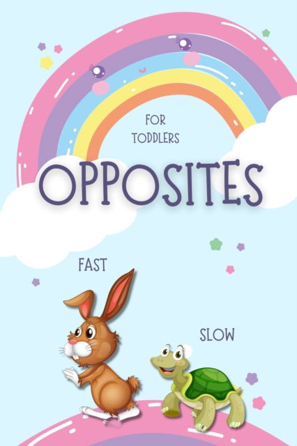 Cover for Kent Nobot · Opposites for Toddlers (Paperback Book) (2024)