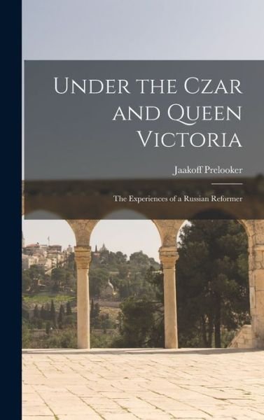 Cover for Jaakoff 1860-1935 Prelooker · Under the Czar and Queen Victoria (Innbunden bok) (2021)