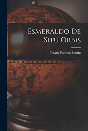 Cover for Duarte Pacheco Pereira · Esmeraldo de Situ Orbis (Book) (2022)