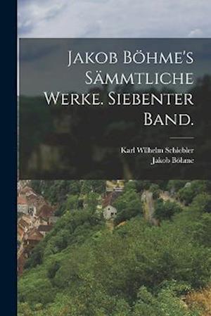 Cover for Jakob Böhme · Jakob Böhme's Sämmtliche Werke. Siebenter Band (Book) (2022)