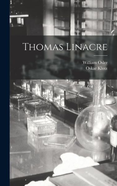 Cover for William Osler · Thomas Linacre (Book) (2022)