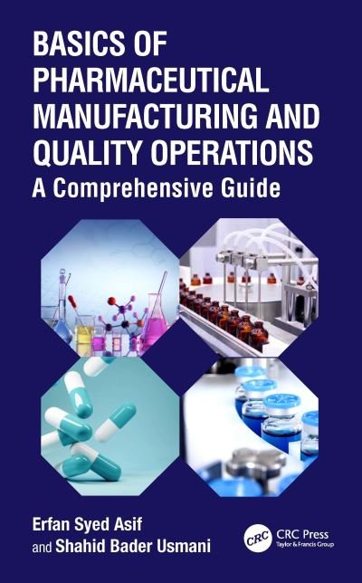 Cover for Erfan Syed Asif · Basics of Pharmaceutical Manufacturing and Quality Operations: A Comprehensive Guide (Hardcover bog) (2024)