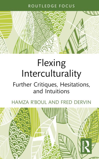 Cover for R'boul, Hamza (The Education University of Hong Kong, Hong Kong) · Flexing Interculturality: Further Critiques, Hesitations, and Intuitions - New Perspectives on Teaching Interculturality (Inbunden Bok) (2023)