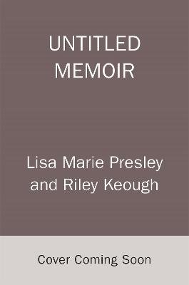 Cover for Lisa Marie Presley · Lisa Marie Presley Untitled Memoir (Taschenbuch) (2024)
