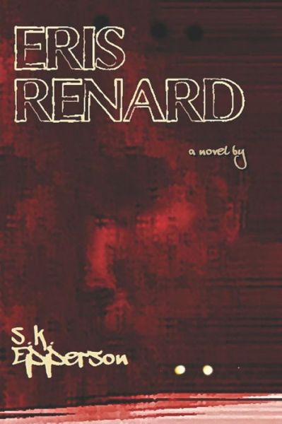 Cover for S K Epperson · Eris Renard (Pocketbok) (2019)