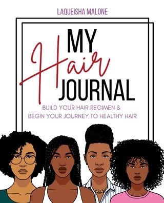 My Hair Journal - Laqueisha Malone - Kirjat - Laqueisha Malone - 9781087908052 - maanantai 13. joulukuuta 2021