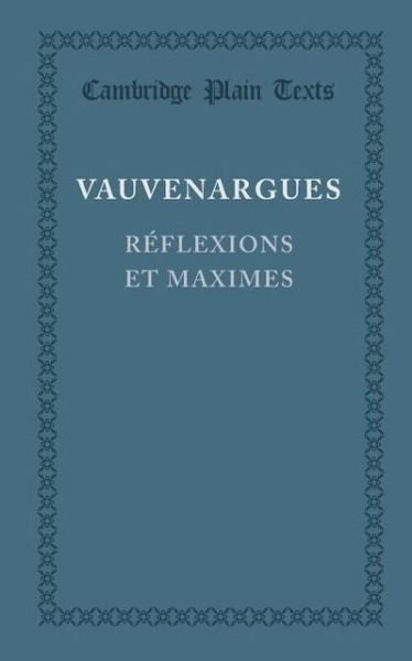 Cover for Luc de Clapiers Marquise de Vauvenargues · Reflexions et maximes - Cambridge Plain Texts (Pocketbok) (2013)