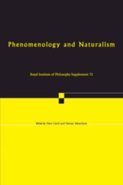 Cover for Carel, Havi (University of the West of England, Bristol) · Phenomenology and Naturalism: Examining the Relationship between Human Experience and Nature - Royal Institute of Philosophy Supplements (Paperback Book) (2013)