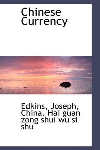 Cover for Edkins Joseph · Chinese Currency (Hardcover Book) (2009)