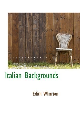 Italian Backgrounds - Edith Wharton - Böcker - BiblioLife - 9781110486052 - 20 maj 2009