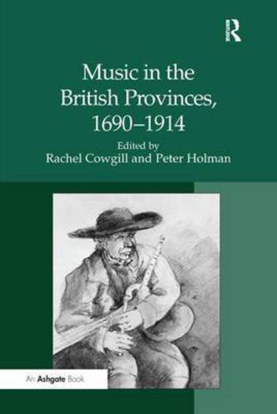 Cover for Peter Holman · Music in the British Provinces, 1690–1914 (Pocketbok) (2016)