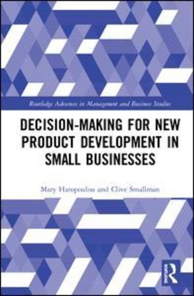 Decision-making for New Product Development in Small Businesses - Routledge Advances in Management and Business Studies - Haropoulou, Mary (University of Western Sydney, Australia) - Livres - Taylor & Francis Ltd - 9781138855052 - 4 décembre 2018