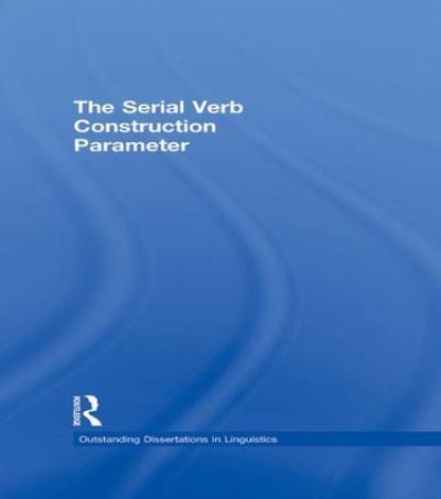 Cover for Osamuyimen Thompson Stewart · The Serial Verb Construction Parameter - Outstanding Dissertations in Linguistics (Paperback Book) (2015)