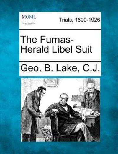 Cover for Geo B Lake C J · The Furnas-herald Libel Suit (Taschenbuch) (2012)