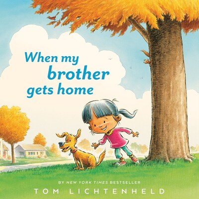 Cover for Tom Lichtenheld · When My Brother Gets Home (Innbunden bok) (2020)