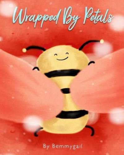 Cover for Bemmygail · Wrapped by Petals (Paperback Book) (2018)