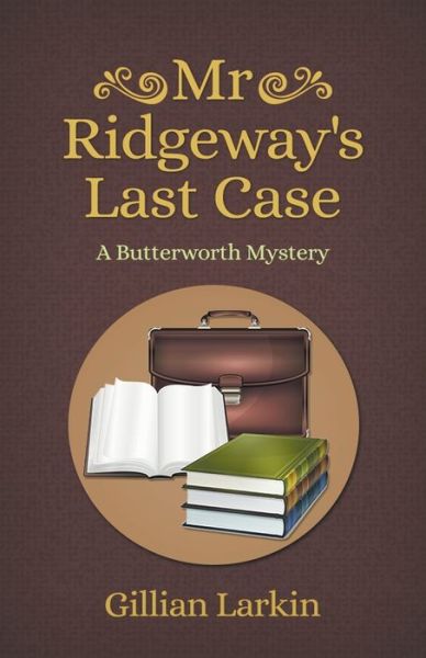 Cover for Gillian Larkin · Mr Ridgeway's Last Case (Paperback Book) (2017)