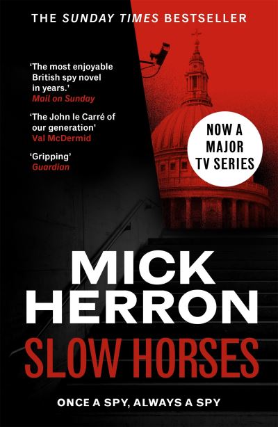 Cover for Mick Herron · Slow Horses: The bestselling thrillers that inspired the hit Apple TV+ show Slow Horses (Slough House Thriller 1) - Slough House Thriller (Paperback Book) (2022)