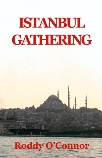 Cover for Roddy O'Connor · Istanbul Gathering (Paperback Book) (2002)