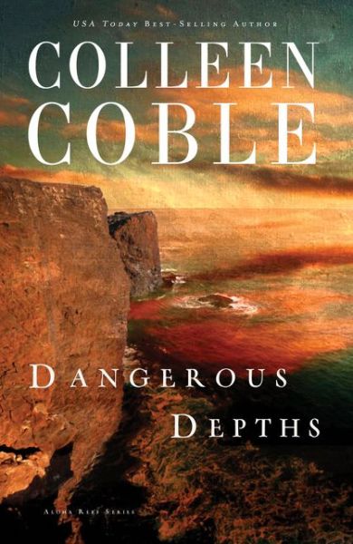 Cover for Colleen Coble · Dangerous Depths - Aloha Reef Series (Paperback Bog) (2014)