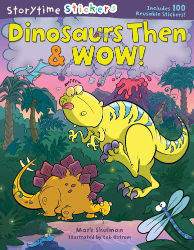 Cover for Mark Shulman · Storytime Stickers: Dinosaurs then &amp; Wow! (Paperback Book) (2005)