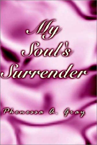 Cover for Phenessa A. Gray · My Soul's Surrender (Paperback Bog) (2002)