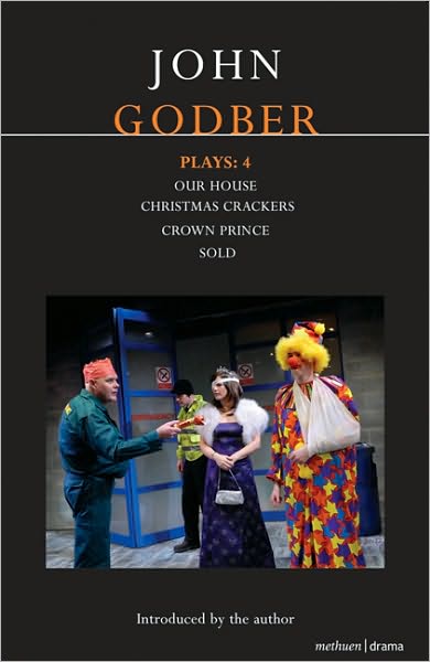 Cover for John Godber · Godber Plays: 4: Our House; Crown Prince; Sold; Christmas Crackers - Contemporary Dramatists (Paperback Book) (2009)