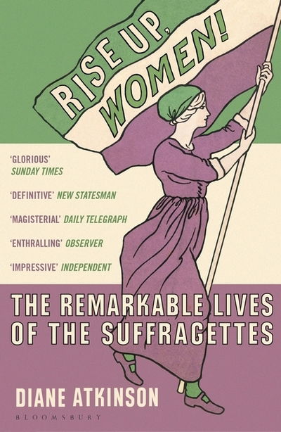 Cover for Dr Diane Atkinson · Rise Up Women!: The Remarkable Lives of the Suffragettes (Paperback Book) (2019)