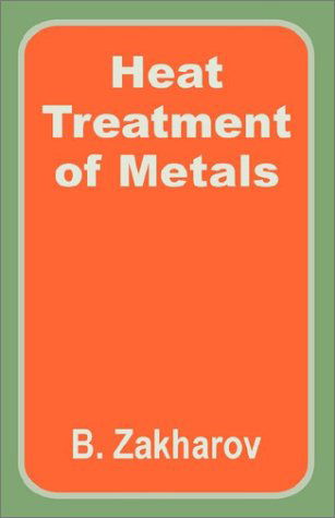 Cover for B Zakharov · Heat Treatment of Metals (Paperback Book) (2002)