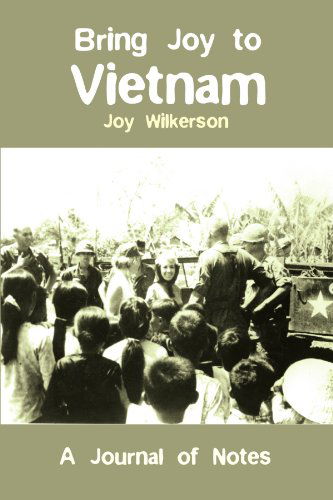Cover for Joy Wilkerson · Bring Joy to Vietnam: a Journal of Notes (Paperback Book) (2003)