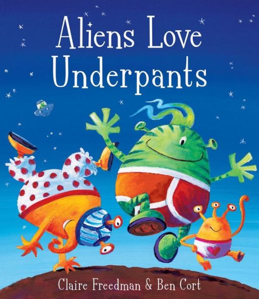 Aliens Love Underpants! - Claire Freedman - Books - Simon & Schuster - 9781416917052 - May 8, 2007