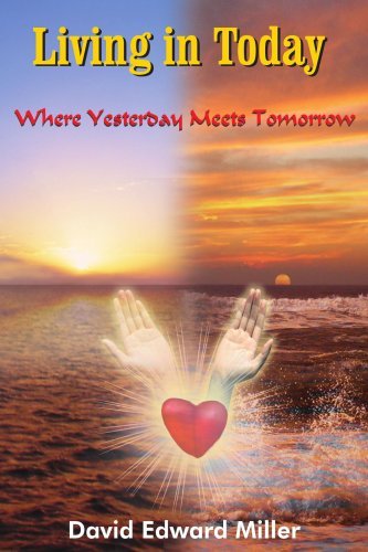 Cover for David Miller · Living in Today: Where Yesterday Meets Tomorrow (Pocketbok) (2005)
