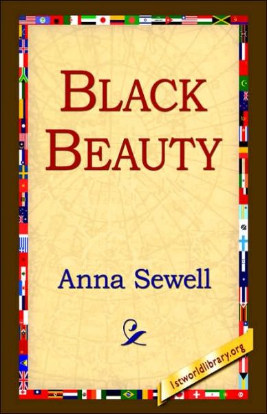 Black Beauty - Anna Sewell - Libros - 1st World Library - Literary Society - 9781421809052 - 20 de febrero de 2006