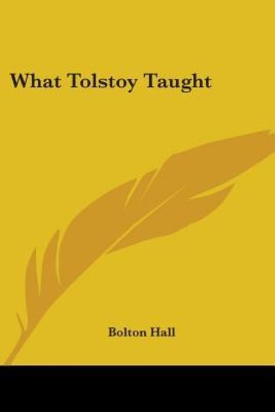 Cover for Bolton Hall · What Tolstoy Taught (Paperback Book) (2006)