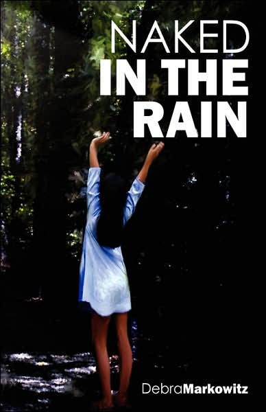 Cover for Debra Markowitz · Naked in the Rain (Pocketbok) (2006)