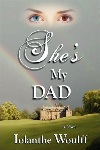 Cover for Iolanthe Woulff · She's My Dad (Hardcover Book) [1st edition] (2009)